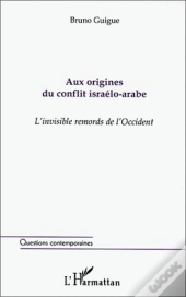 Aux Origines Du Conflitaelo-Arabe