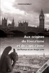 Aux Origines Du Libéralisme Et Du Capitalisme En France Et En Angleterre
