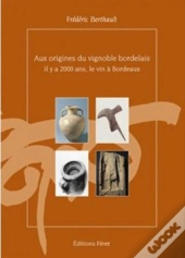 Aux Origines Du Vignoble Bordelais