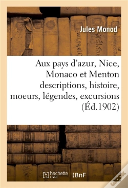 Capa do artigo Aux Pays D'Azur, Nice, Monaco Et Menton Descriptions, Histoire, Moeurs, Legendes, Excursions