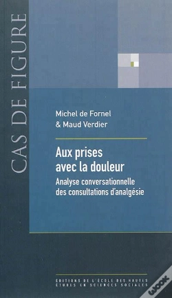 Capa do artigo Aux Prises Avec La Douleur ; Analyse Conversationnelle Des Consultations D'Analgésie