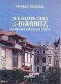 Aux Quatre Coins De Biarritz, Ces Lieux Qui Ont Une Histoire - Preview