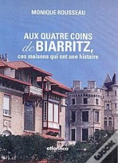 Aux Quatre Coins De Biarritz, Ces Lieux Qui Ont Une Histoire