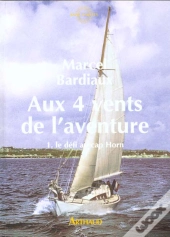 Aux Quatre Vents De L'Aventure : Le Defi Du Cap Horn