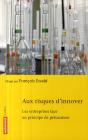 Aux Risques D'Innover ; Les Entreprises Face Au Principe De Précaution - Preview