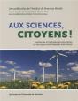 Aux Sciences Citoyens ! - Experiences Et Methodes De Consultation Sur Les Enjeux Scientifiques De No - Preview