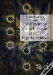 Aux Sources De La Kabbale Et De La Mystique Juive