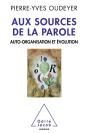 Aux Sources De La Parole ; Auto-Organisation Et Évolution - Preview