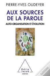 Capa do artigo Aux Sources De La Parole ; Auto-Organisation Et Évolution