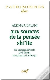 Aux Sources De La Pensée Shiite ; Les Enseignements De L'Imam Muhammad Al-Baqir