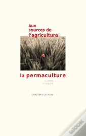 Aux Sources De L'Agriculture, La Permaculture