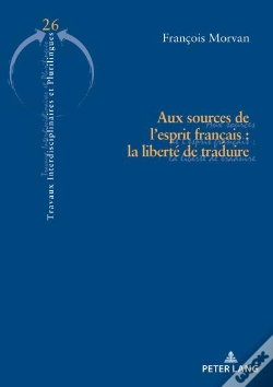 Capa do artigo Aux Sources De L'Esprit Français : La Liberté De Traduire