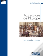 Aux Sources De L'Europe ; Les Premiers Temps