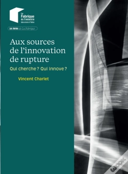 Capa do artigo Aux Sources De L'Innovation De Rupture : Qui Cherche ? Qui Innove ?