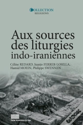 Aux Sources Des Liturgies Indo-Iraniennes