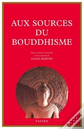 Aux Sources Du Bouddhisme