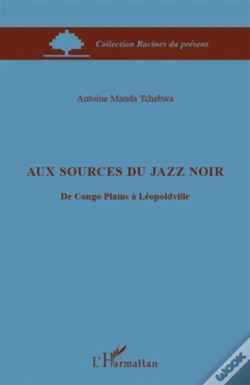Capa do artigo Aux Sources Du Jazz Noir ; Du Congo Plains À Léopoldville