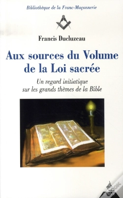 Capa do artigo Aux Sources Du Volume De La Loi Sacrée ; Un Regard Initiatiqe Sur Les Grands Thèmes De La Bible