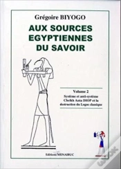 Capa do artigo Aux Sources Egyptiennes Du Savoir Tome 2 ; Système Et Anti-Système, Cheikh Anta Diop Et La Destruction Du Logos Classique