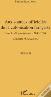 Capa do artigo Aux Sources Officielles Tome 2 ; De La Colonisation Française Vers La Décolonisation 1940-2009