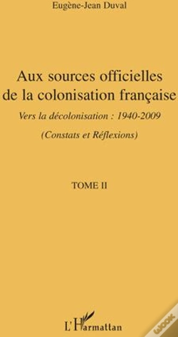 Capa do artigo Aux Sources Officielles Tome 2 ; De La Colonisation Française Vers La Décolonisation 1940-2009