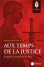 Aux Temps De La Justice : En Quête Des Sources Pures Du Droit - Preview