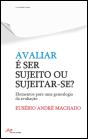Avaliar é Ser Sujeito ou Sujeitar-se  - Preview
