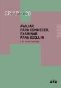 Avaliar para Conhecer, Examinar para Excluir