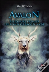 Avalon - Reliquaire Premier - Les Reines De Broceliande