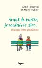 Avant De Partir, Je Voulais Te Dire... Dialogue Entre Générations - Preview