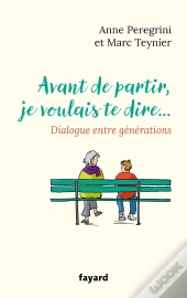 Avant De Partir, Je Voulais Te Dire... Dialogue Entre Générations