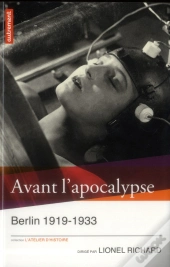 Avant L'Apocalypse ; Berlin 1919-1933