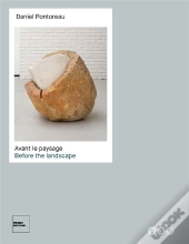 Avant Le Paysage ; Before The Landscape