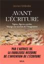 Avant L'Écriture : Signes, Figures, Paroles, Voyage Aux Sources De L'Imagination - Preview