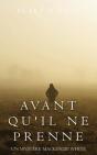 Avant Qu'Il Ne Prenne - Preview