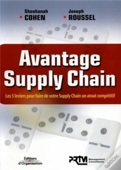 Capa do artigo Avantage Supply Chain ; Les 5 Leviers Pour Faire De Votre Supply Chain Un Atout Compétitif