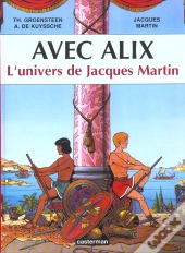 Avec Alix ; L'Univers De Jacques Martin