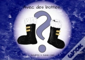 Avec Des Bottes...