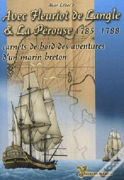 Capa do artigo Avec Fleuriot De Langle & La Pérouse Un Académicien De Marine Avec La Pérouse (1785-1788) ; Carnets De Bord Des Aventures D