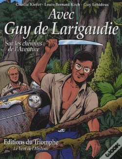 Capa do artigo Avec Guy De Larigaudie ; Sur Les Chemins De L'Aventure