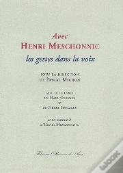 Avec Henri Meschonnic / Les Gestes Dans La Voix