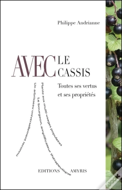 Capa do artigo Avec Le Cassis ; Toutes Ses Vertus Et Ses Propriétés