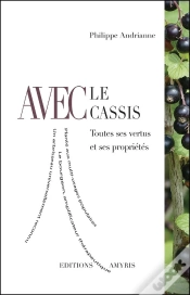 Capa do artigo Avec Le Cassis ; Toutes Ses Vertus Et Ses Propriétés