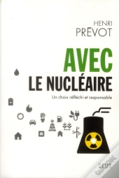 Avec Le Nucléaire ; Un Choix Réfléchi Et Responsable