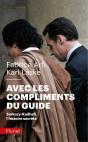 Avec Les Compliments Du Guide : Sarkozy-Kadhafi, L'Histoire Secrète - Preview