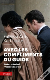 Capa do artigo Avec Les Compliments Du Guide : Sarkozy-Kadhafi, L