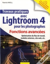 Avec Lightroom 4 Pour Les Photographes ; Fonctions Avancees