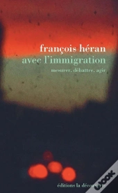 Avec L'Immigration ; Mesurer, Débattre, Agir