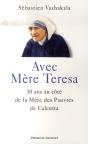 Avec Mère Teresa ; 30 Ans Au Côté De La Mère Des Pauvres De Calcutta - Preview