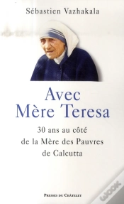 Capa do artigo Avec Mère Teresa ; 30 Ans Au Côté De La Mère Des Pauvres De Calcutta